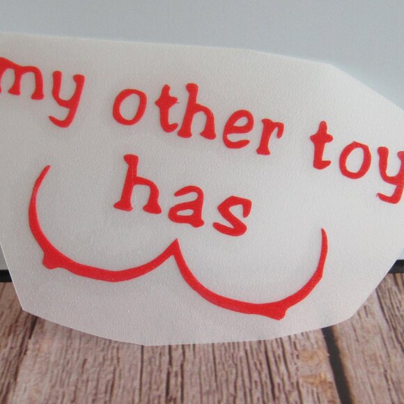 My Other Toy, Humor Permanent Vinyl Decal, Indoor or Outdoor Use 4" Red Decal - Picture 1 of 1